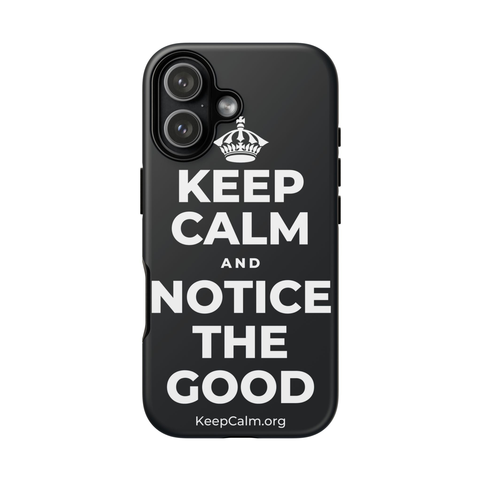 KEEP CALM AND NOTICE THE GOOD Phone Case (Dark)