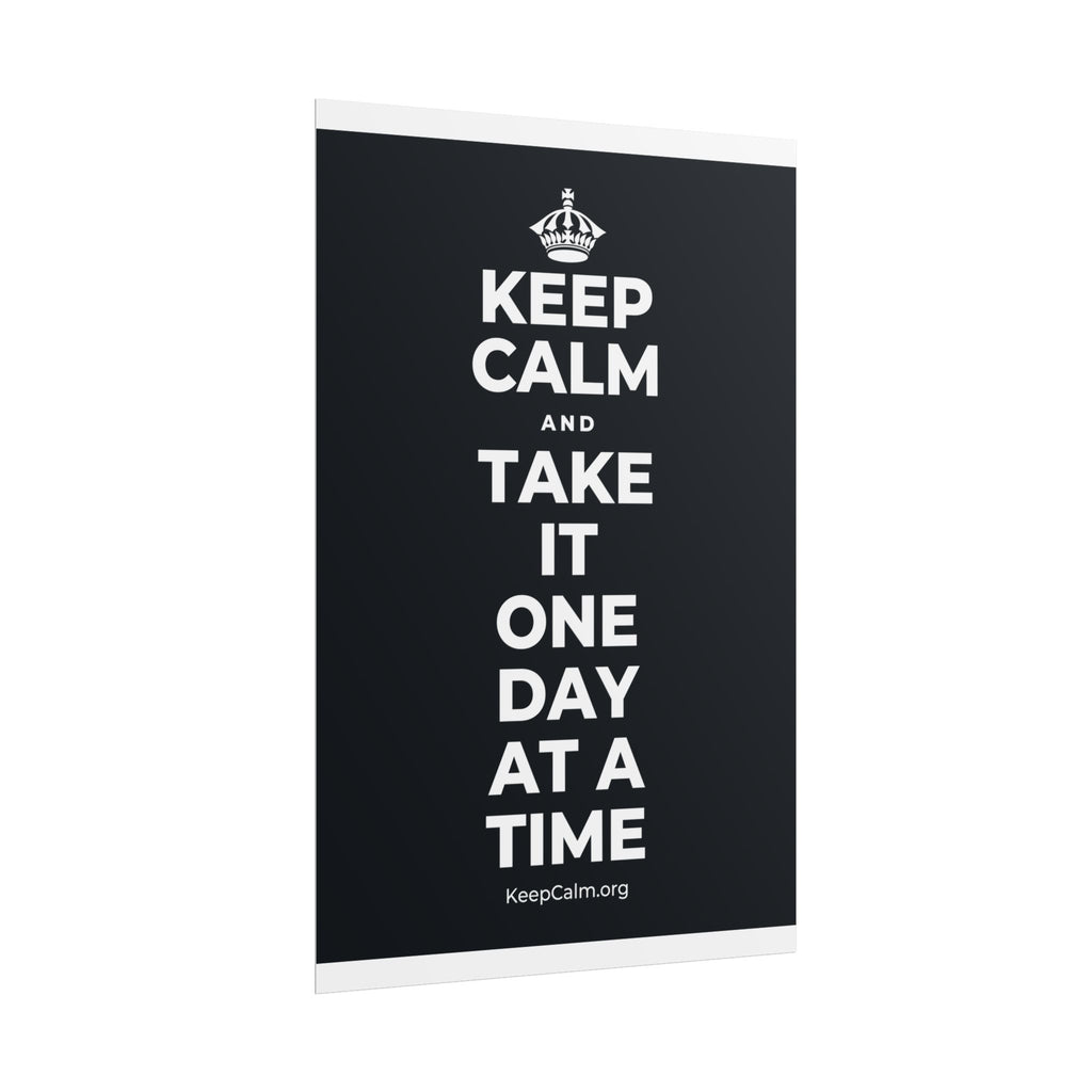 KEEP CALM AND TAKE IT ONE DAY AT A TIME Poster (Dark)