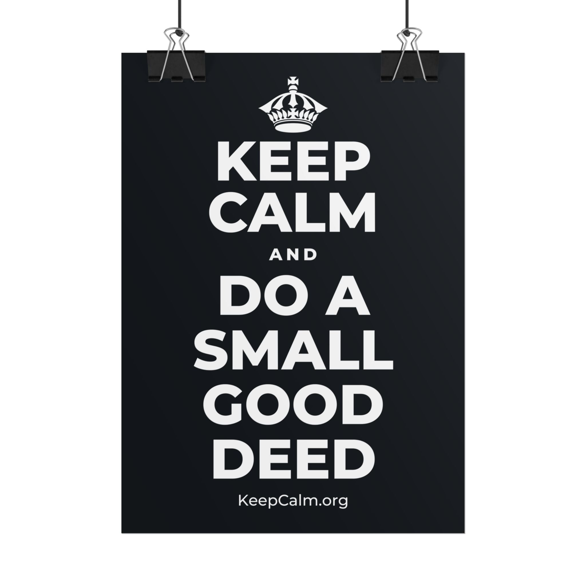 KEEP CALM AND DO A SMALL GOOD DEED Poster (Dark)