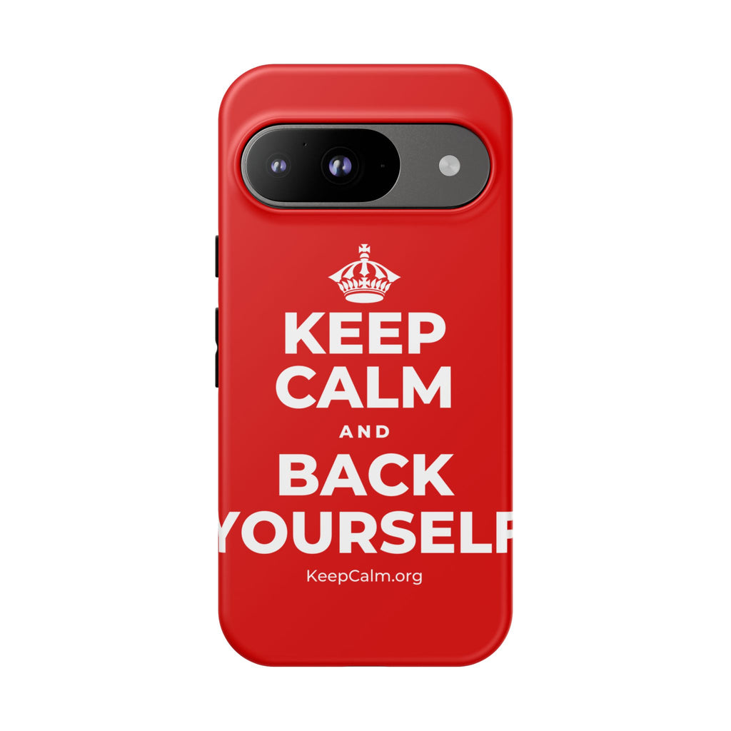 KEEP CALM AND BACK YOURSELF Phone Case