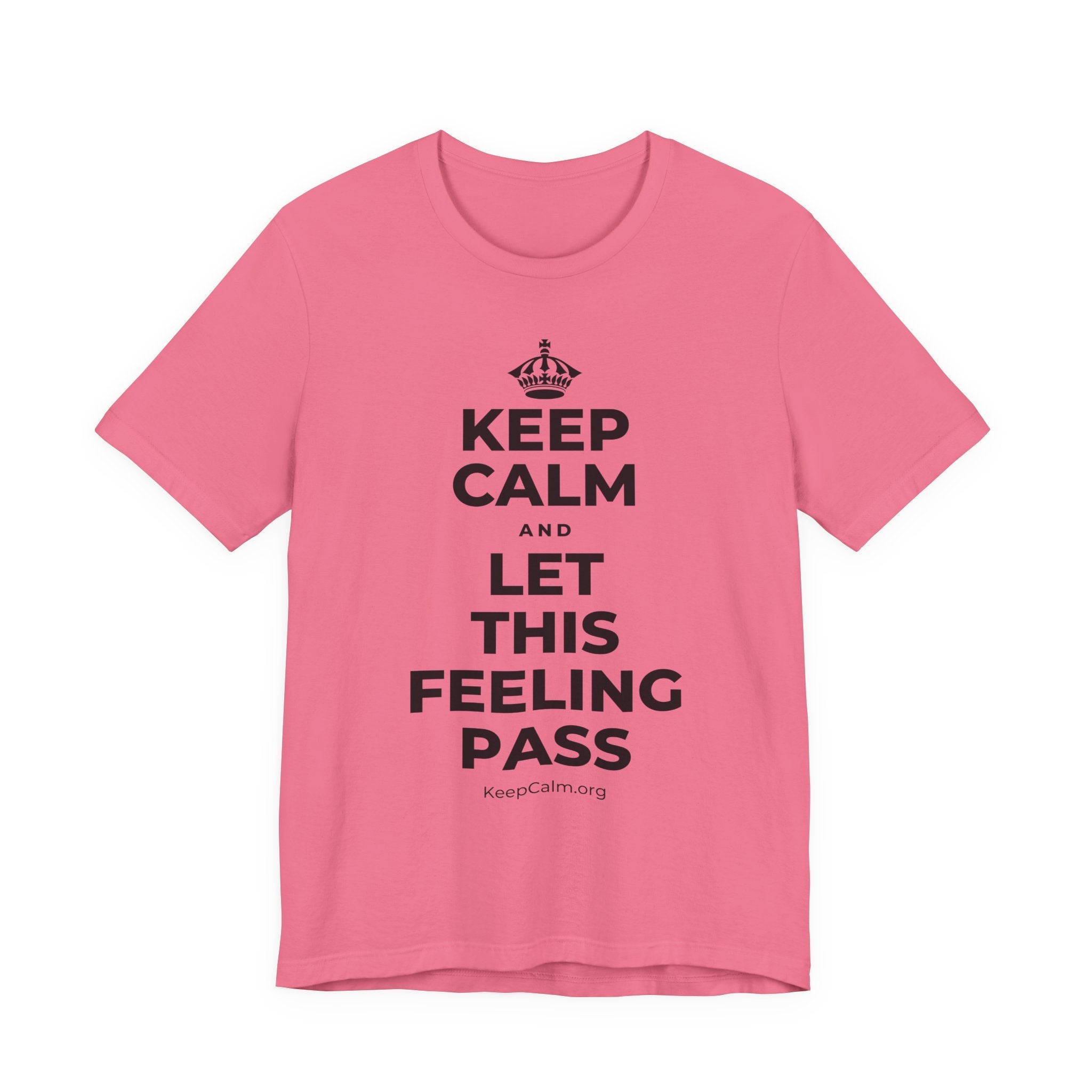 KEEP CALM AND LET THIS FEELING PASS T-Shirt (Military Green–Autumn)