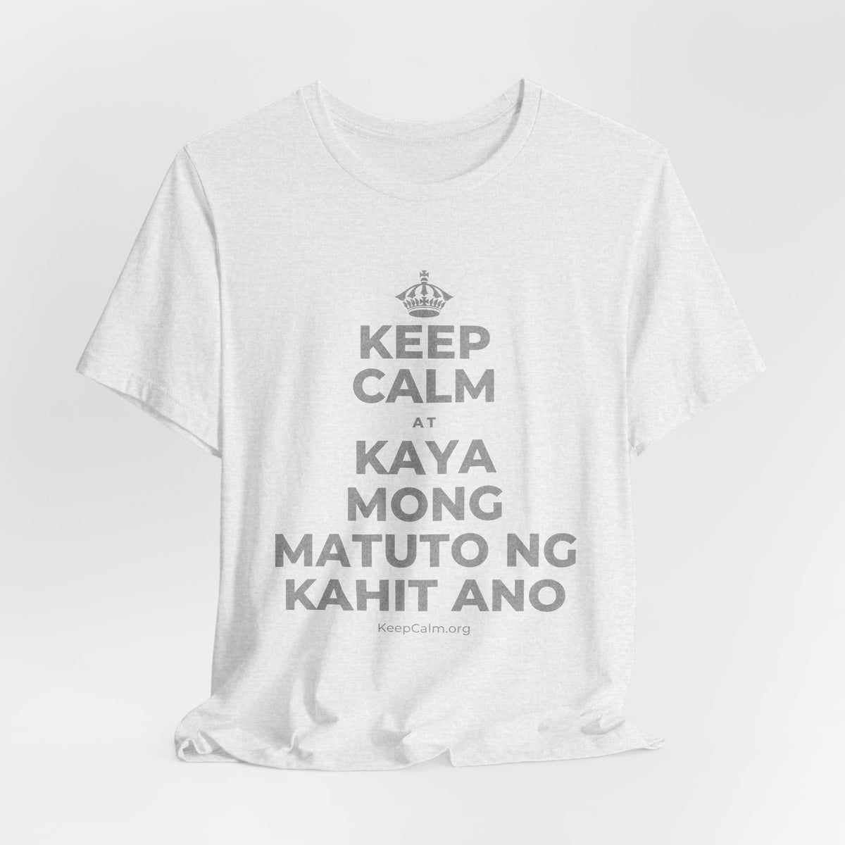 KEEP CALM AT KAYA MONG MATUTO NG KAHIT ANO T-Shirt (Soft Cream–Heather Mauve)