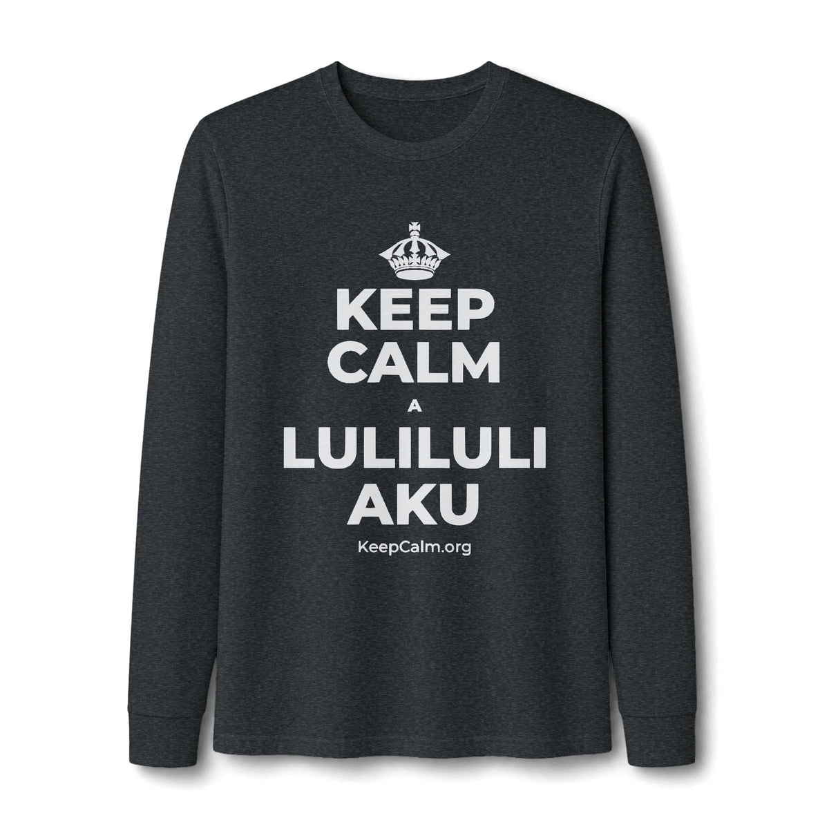 KEEP CALM A LULILULI AKU Long Sleeve Tee