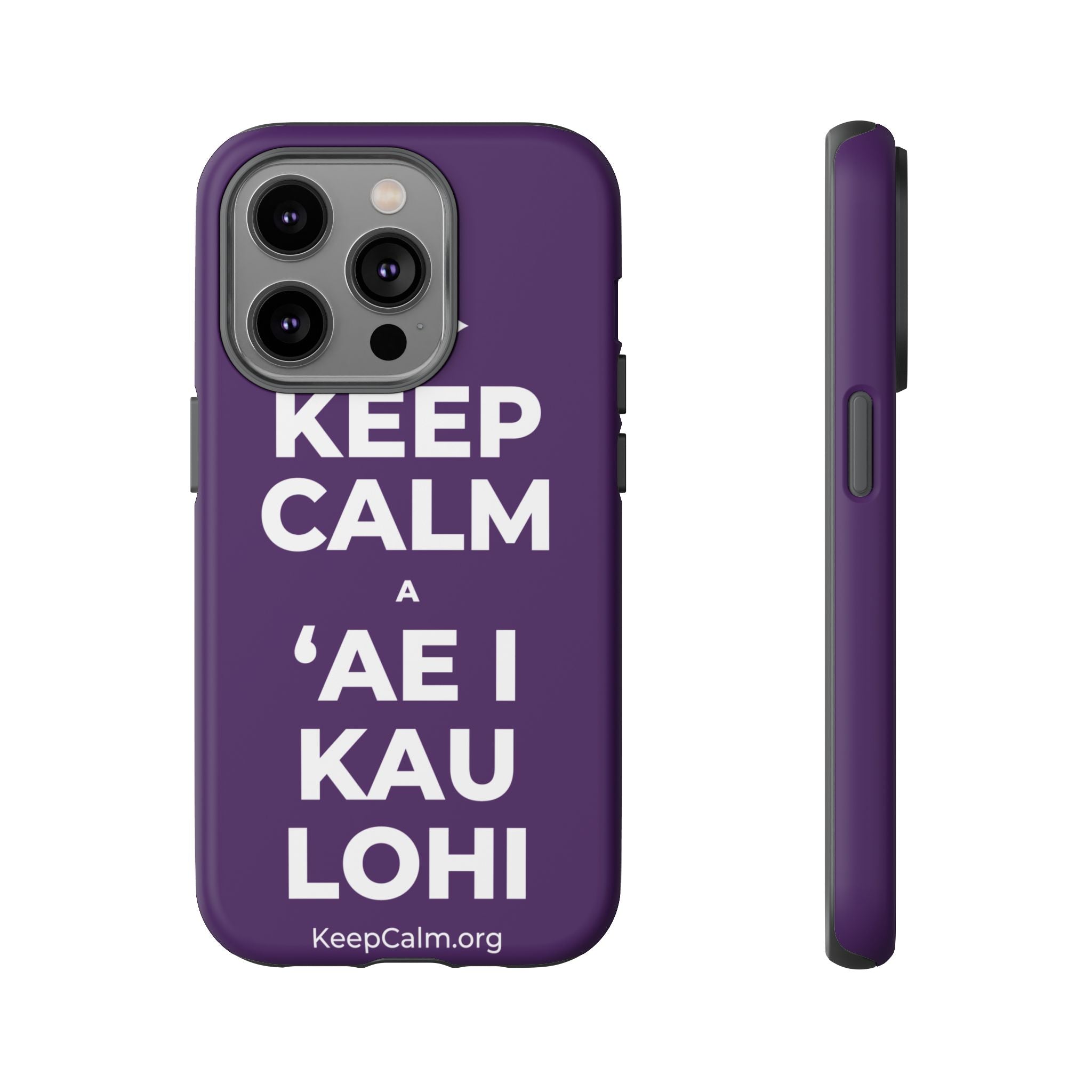 KEEP CALM A ʻAE I KAU LOHI Phone Case