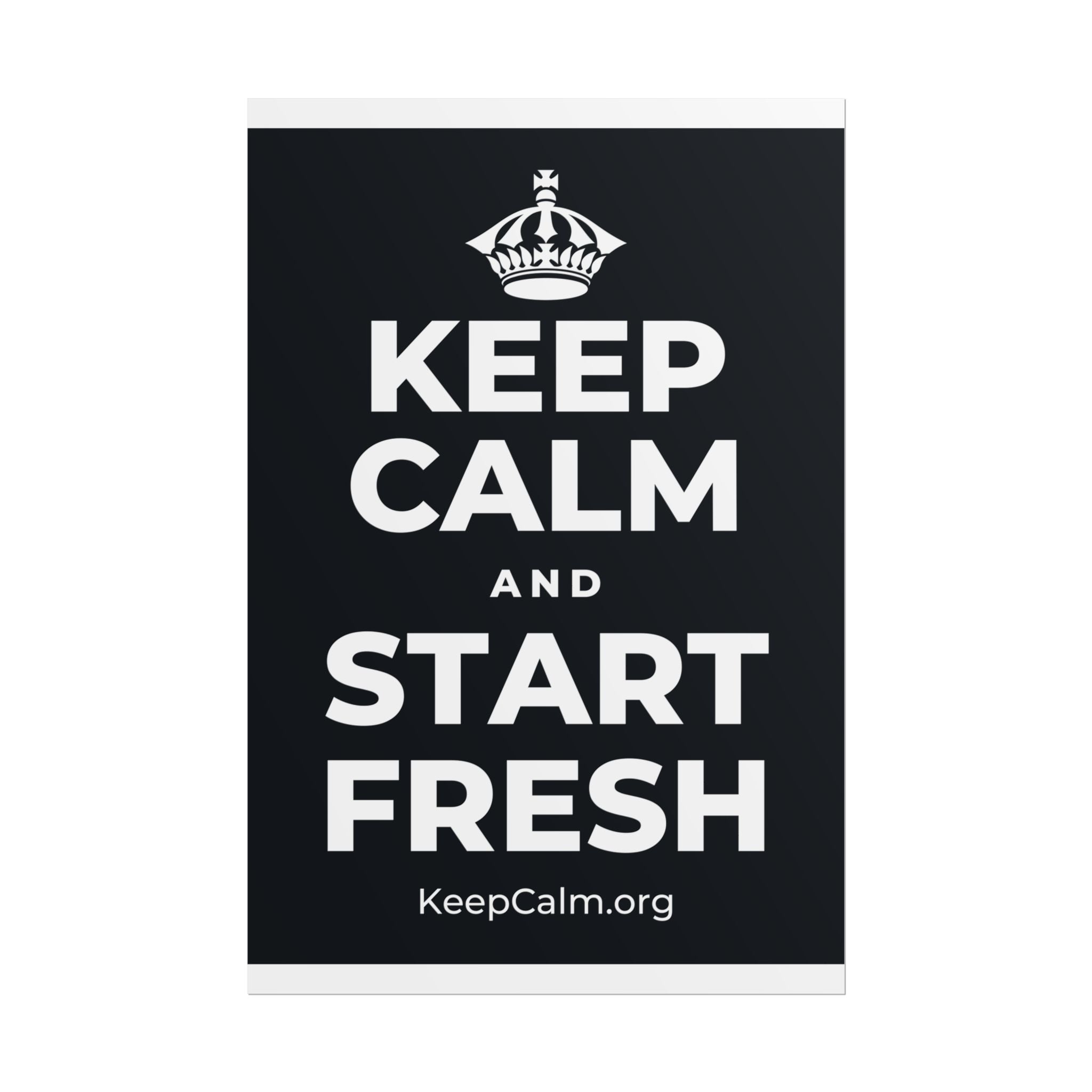 KEEP CALM AND START FRESH Poster (Dark)