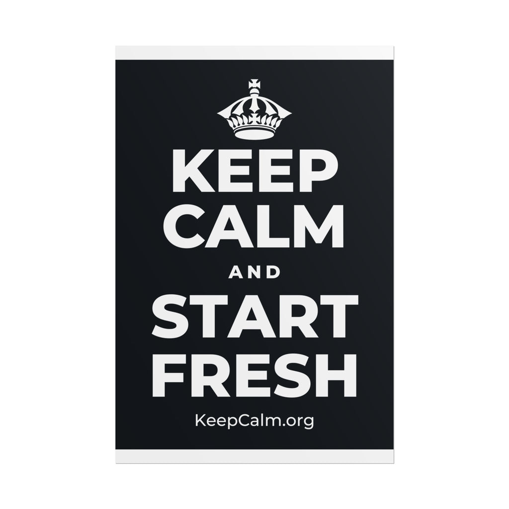 KEEP CALM AND START FRESH Poster (Dark)