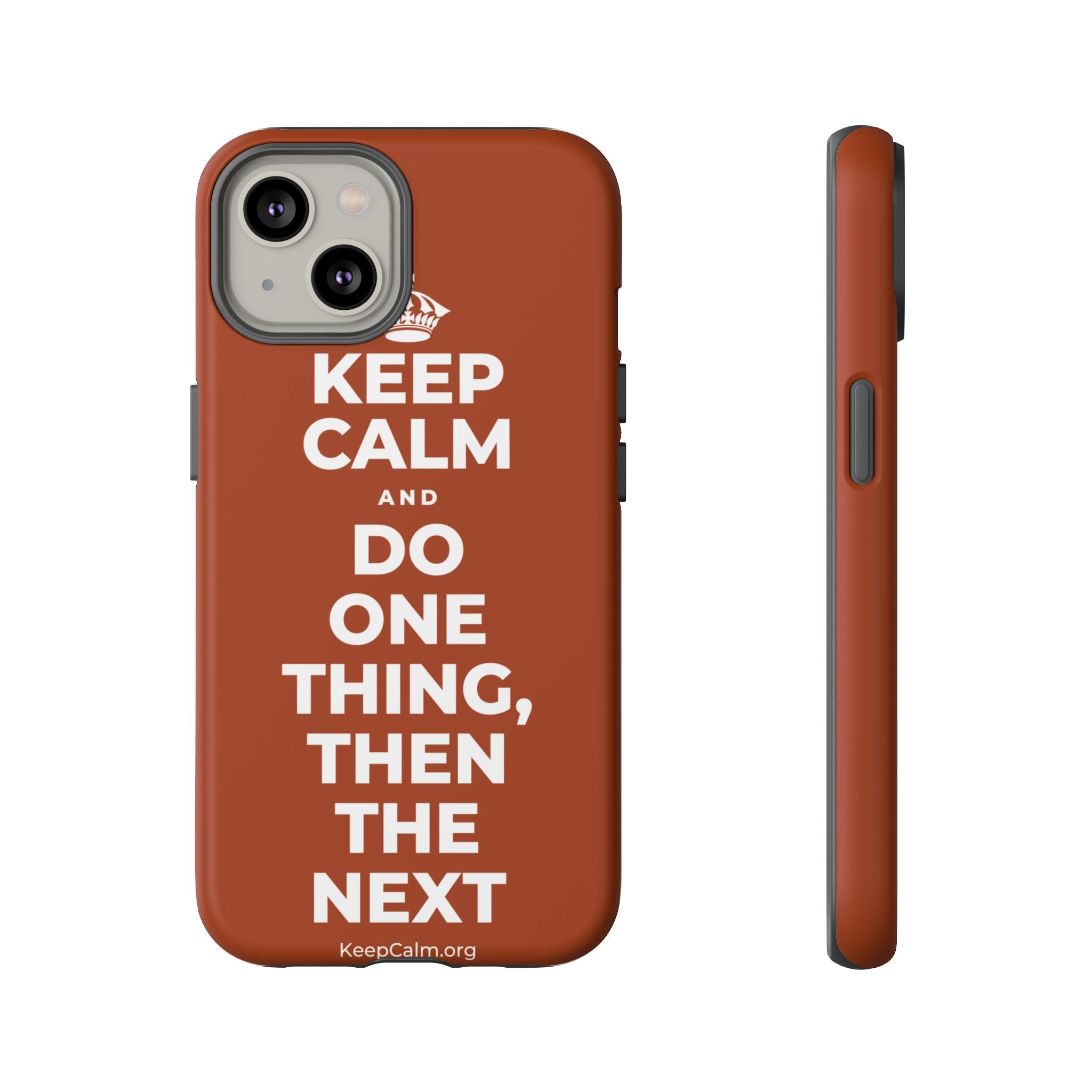 KEEP CALM AND DO ONE THING, THEN THE NEXT Phone Case