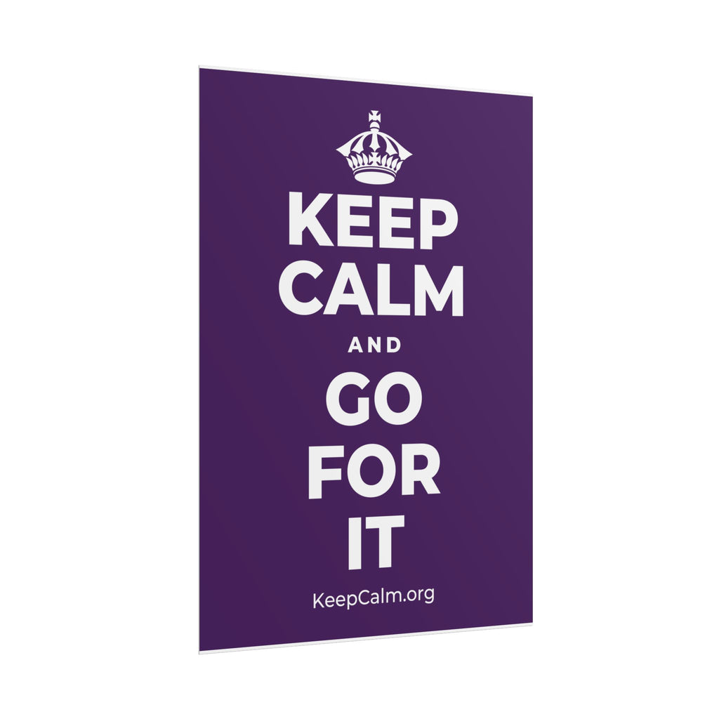 KEEP CALM AND GO FOR IT Poster