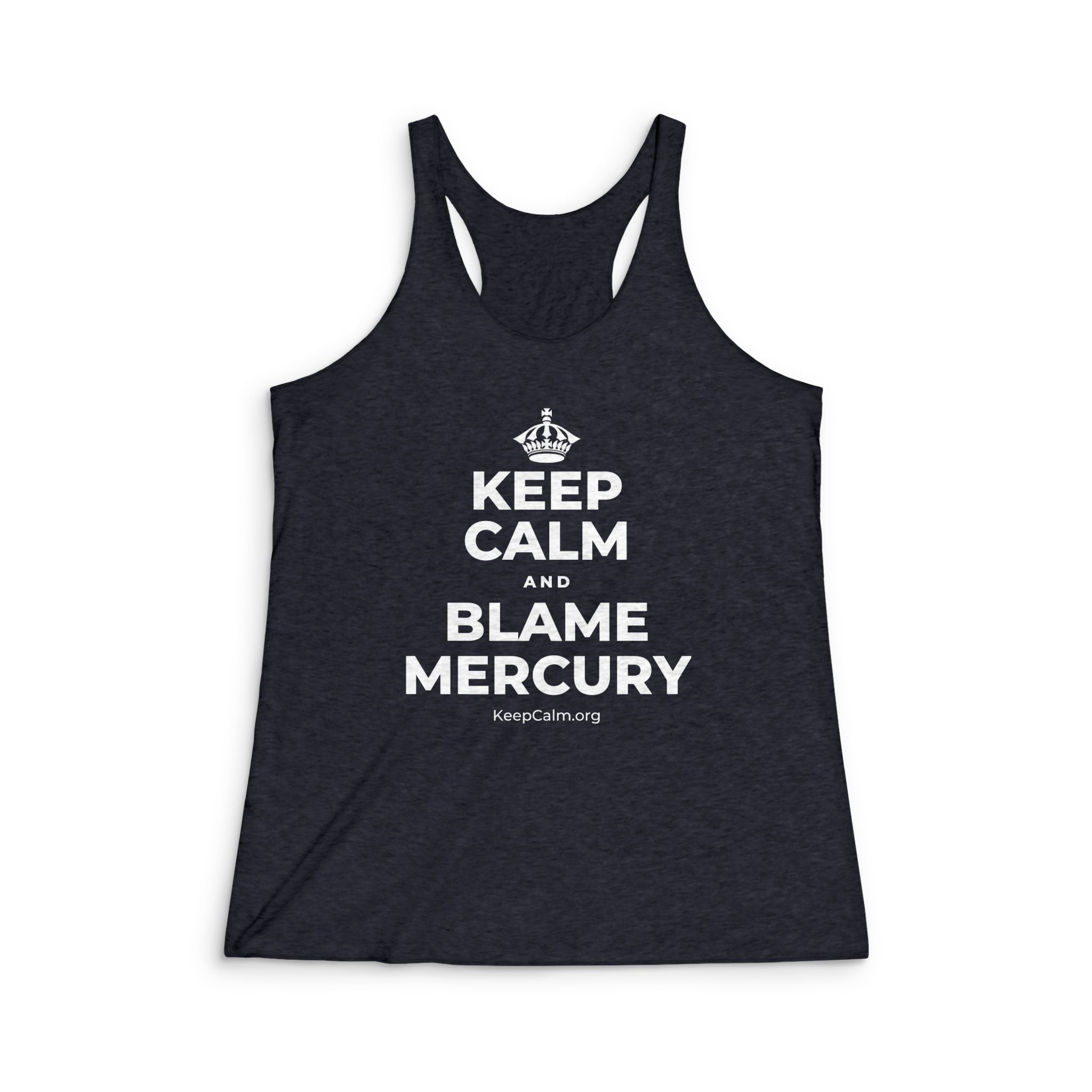 KEEP CALM AND BLAME MERCURY Women's Racerback Tank