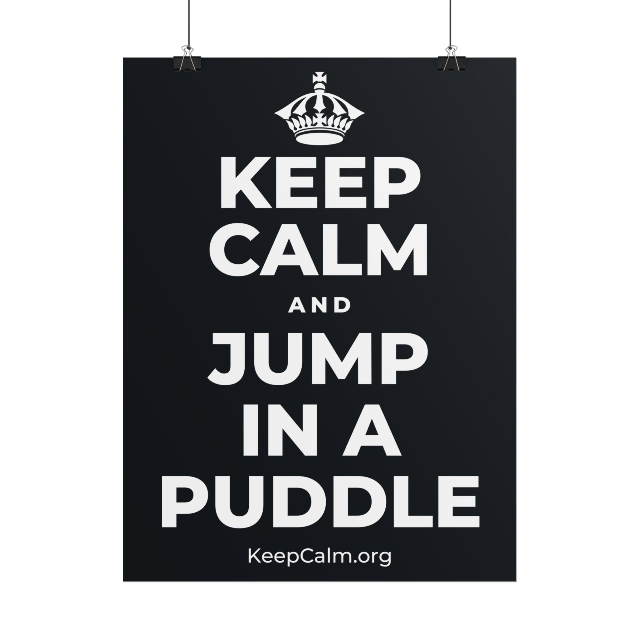 KEEP CALM AND JUMP IN A PUDDLE Poster (Dark)