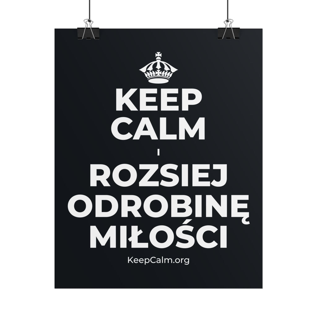 KEEP CALM I ROZSIEJ ODROBINĘ MIŁOŚCI Poster (Dark)