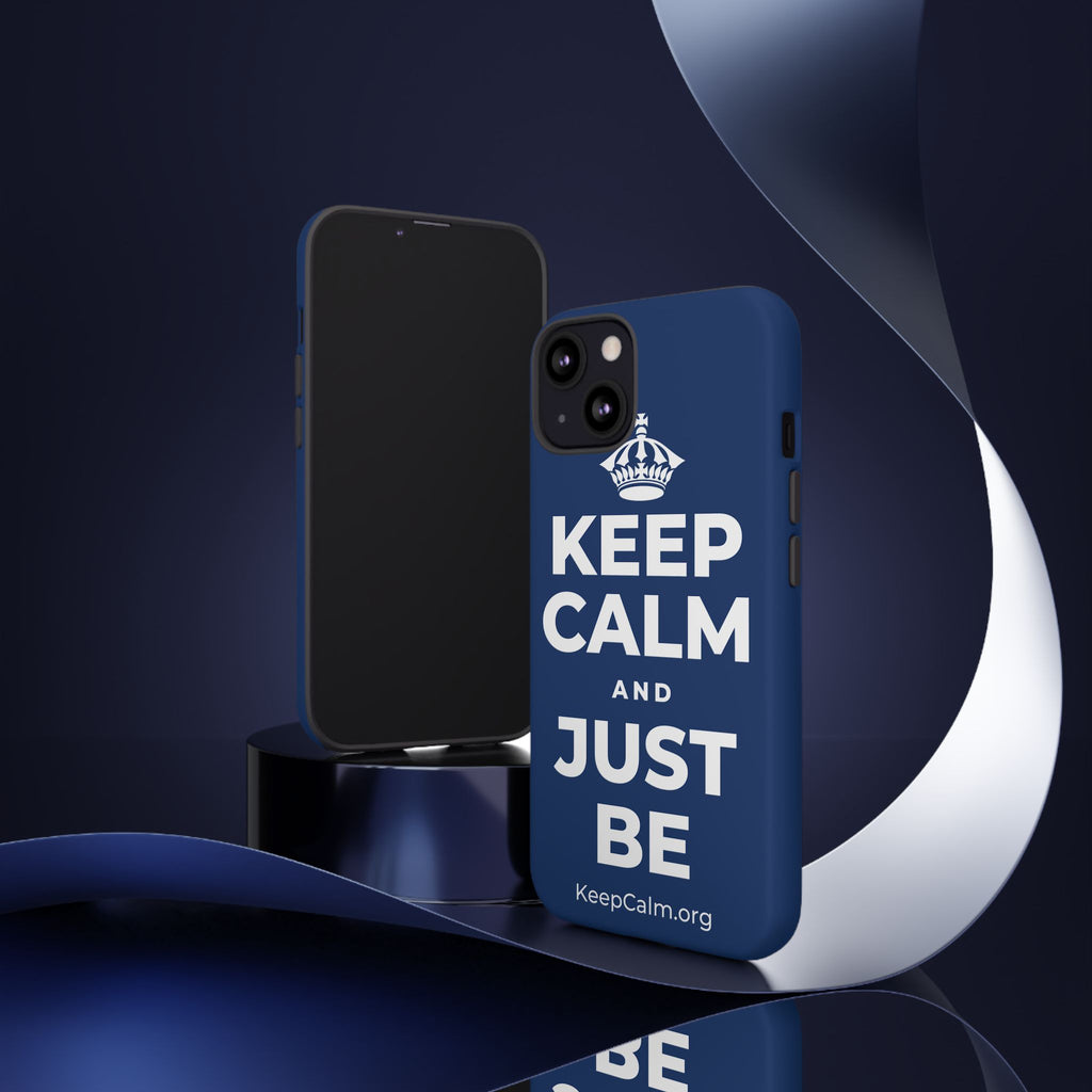KEEP CALM AND JUST BE Phone Case