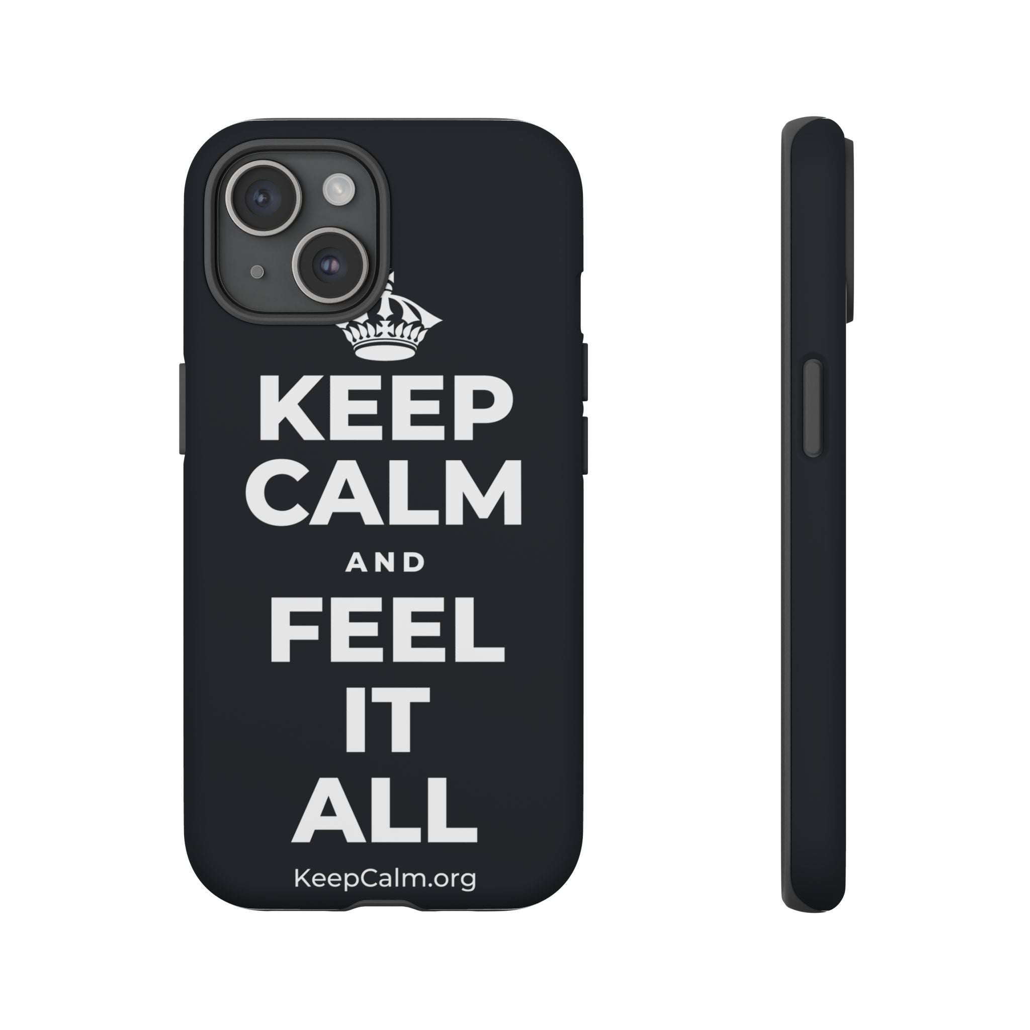 KEEP CALM AND FEEL IT ALL Phone Case (Dark)