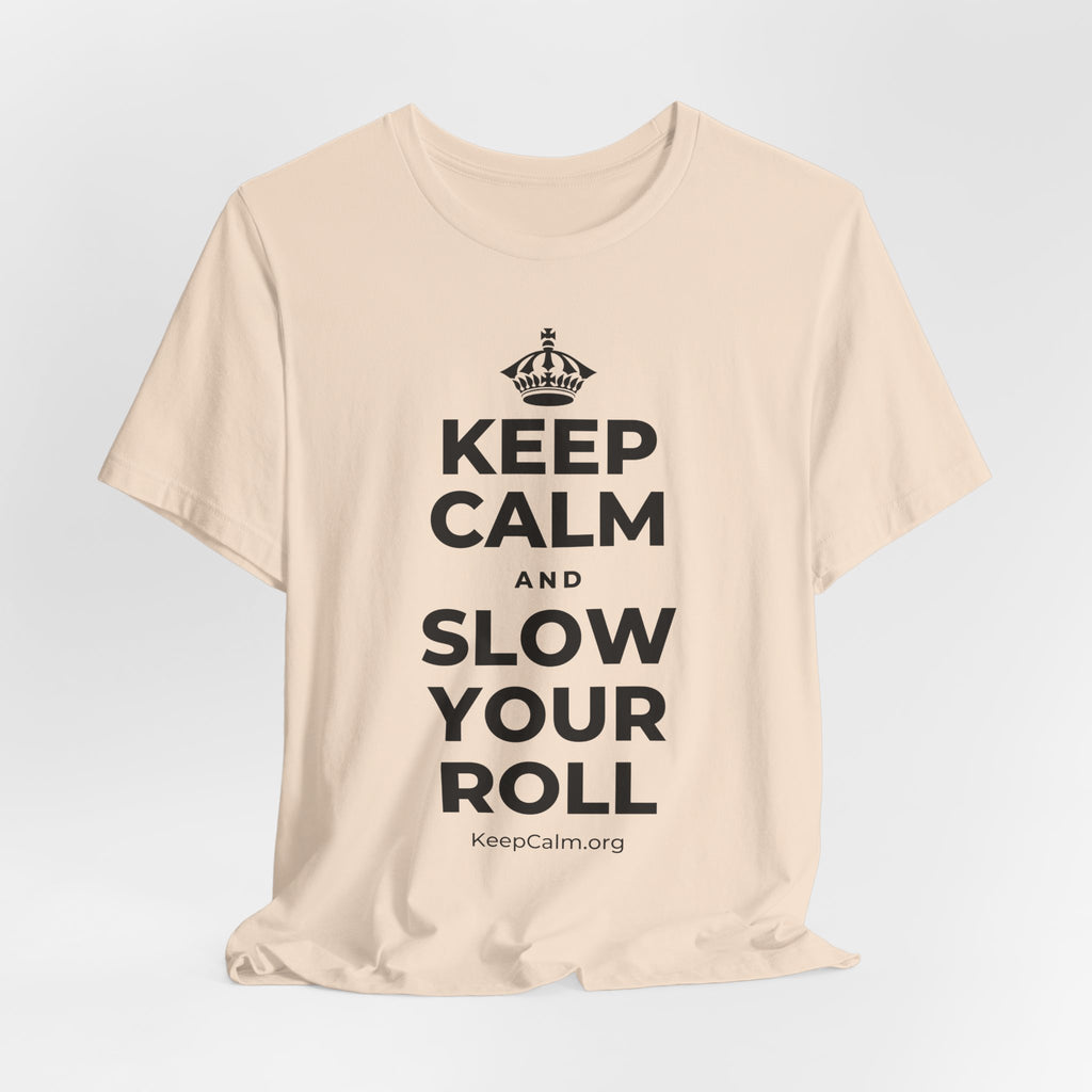 KEEP CALM AND SLOW YOUR ROLL T-Shirt (Soft Cream–Heather Mauve)