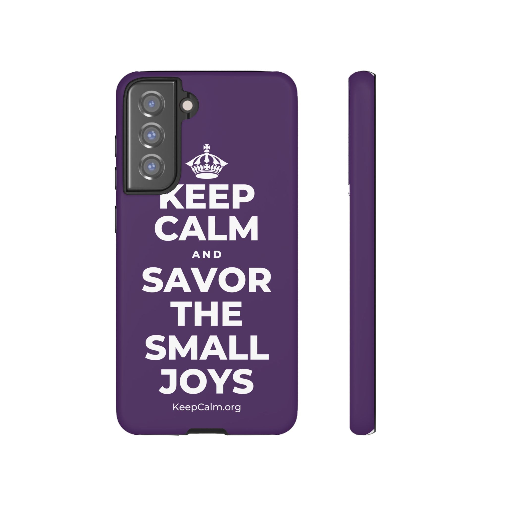 KEEP CALM AND SAVOR THE SMALL JOYS Phone Case