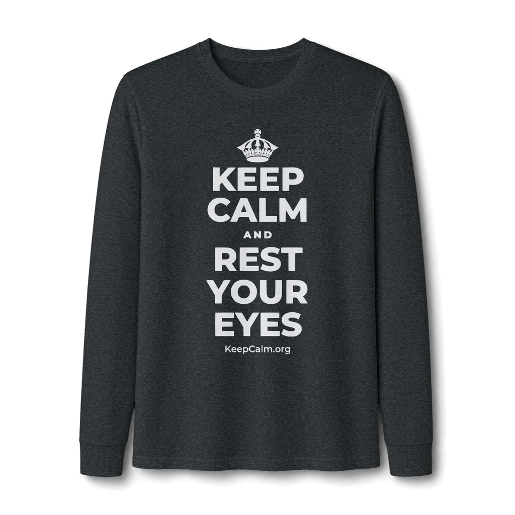 KEEP CALM AND REST YOUR EYES Long Sleeve Tee