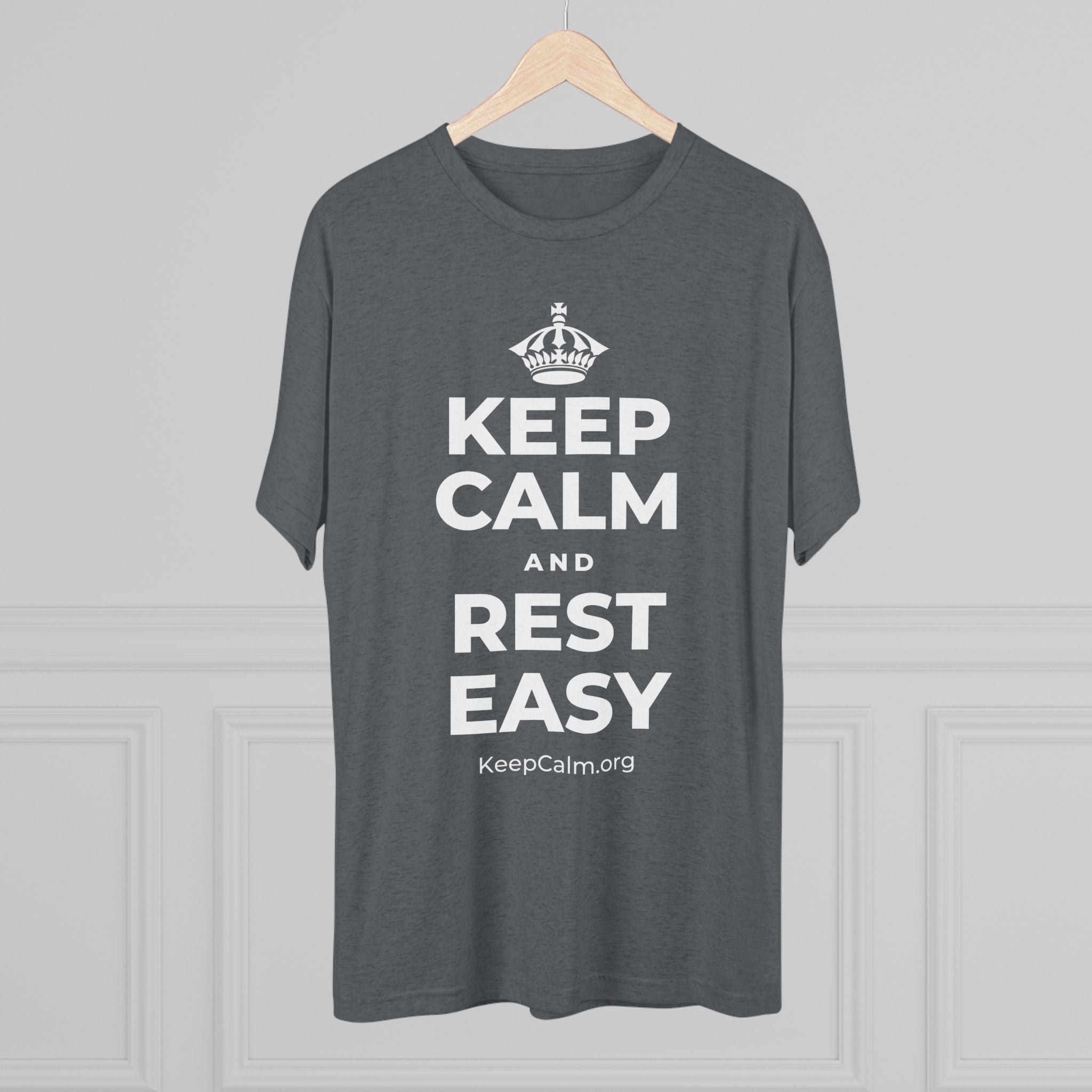 KEEP CALM AND REST EASY Tri-Blend Tee