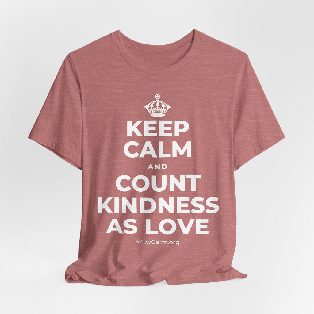 KEEP CALM AND COUNT KINDNESS AS LOVE T-Shirt (Soft Cream–Heather Mauve)