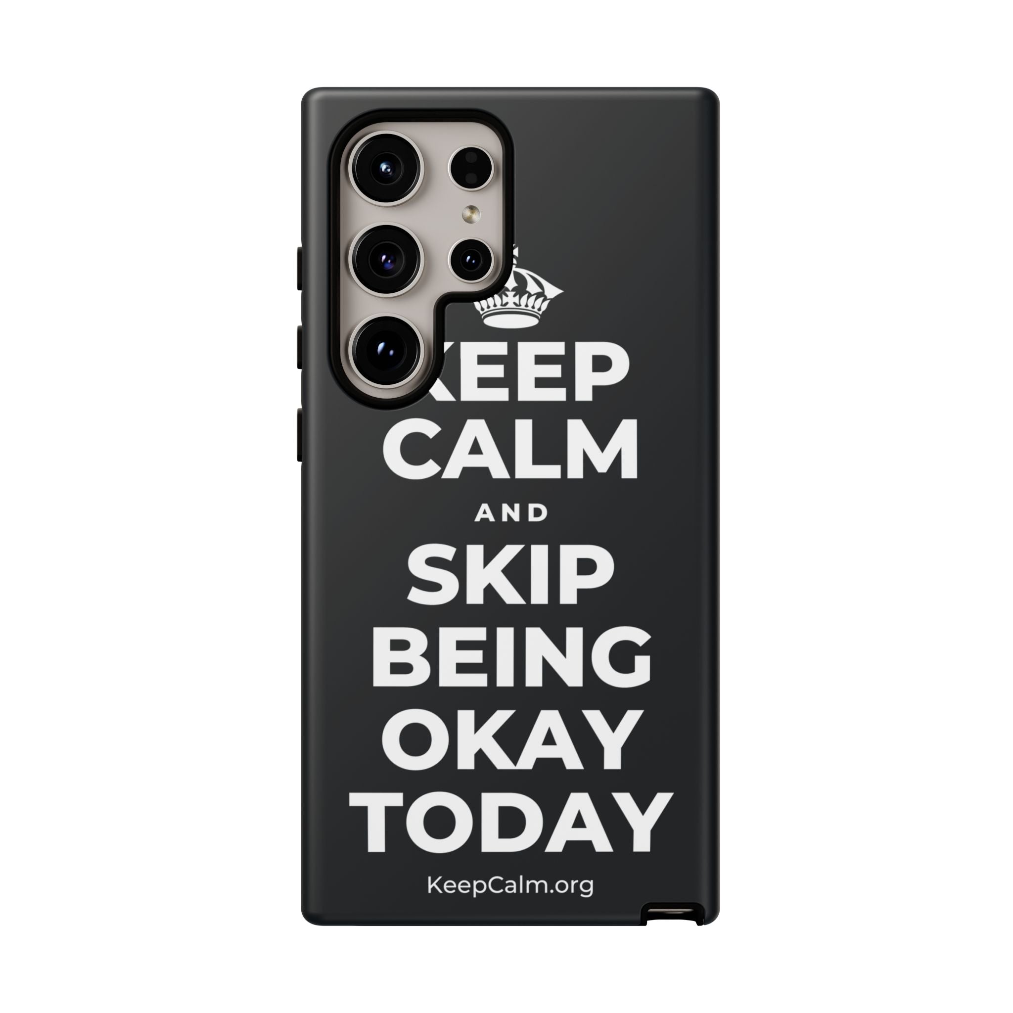 KEEP CALM AND SKIP BEING OKAY TODAY Phone Case (Dark)