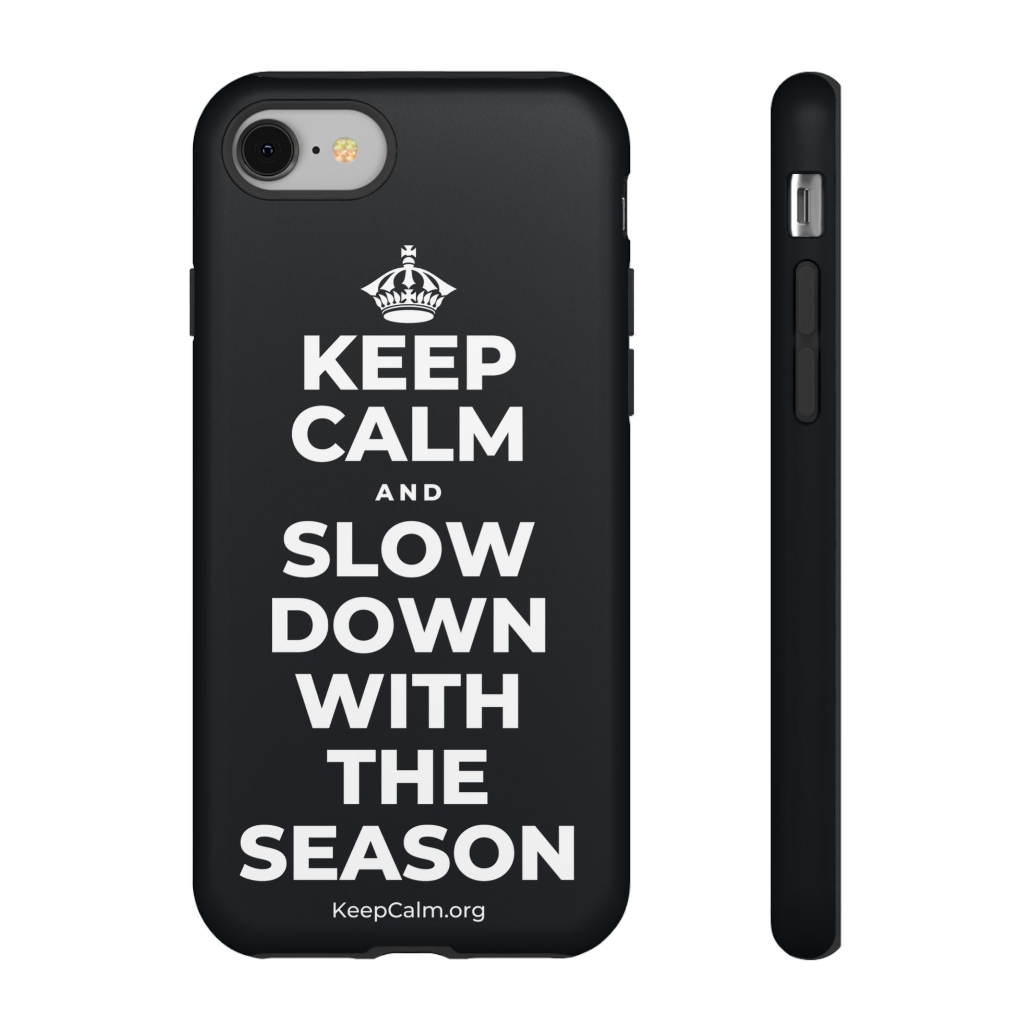 KEEP CALM AND SLOW DOWN WITH THE SEASON Phone Case (Dark)