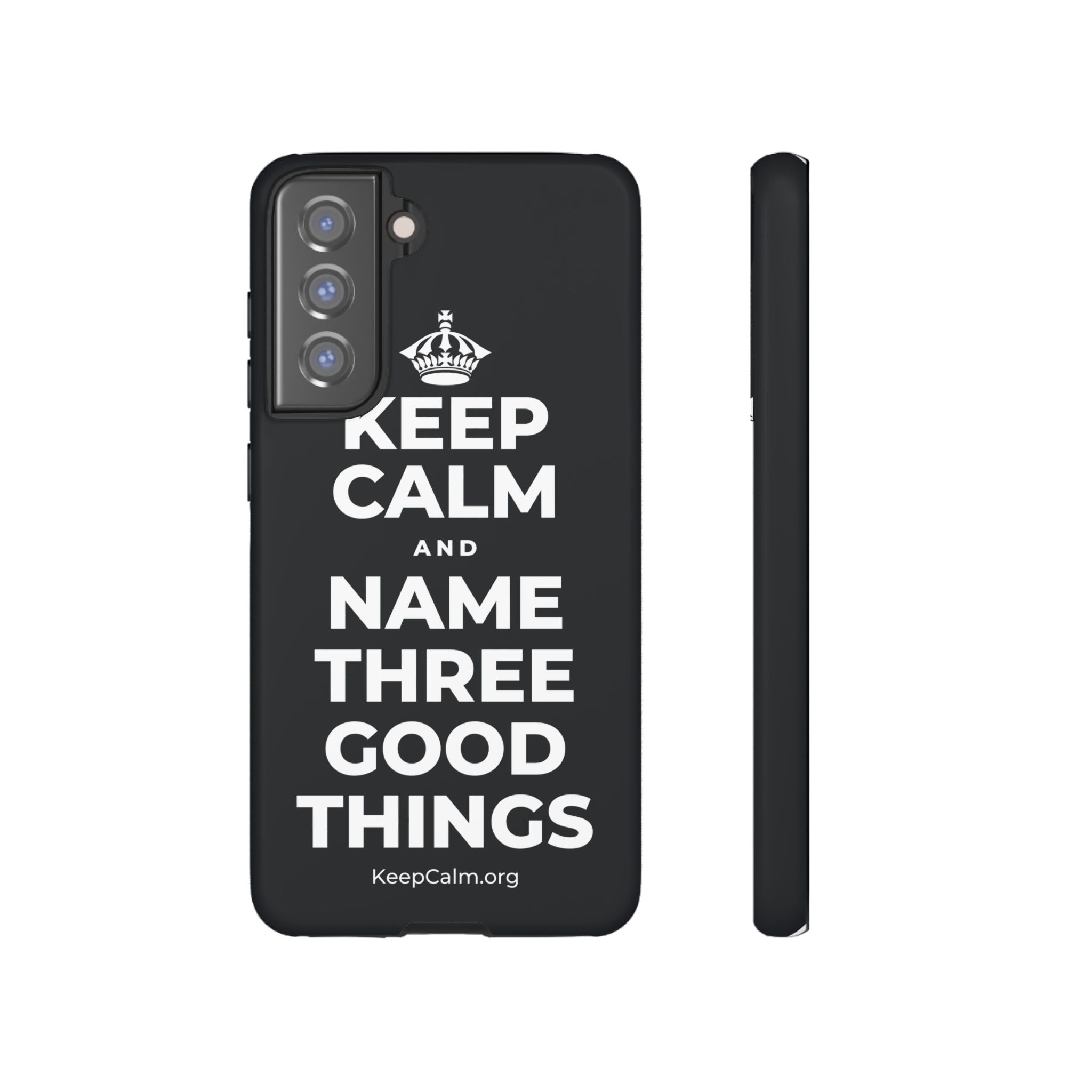 KEEP CALM AND NAME THREE GOOD THINGS Phone Case (Dark)