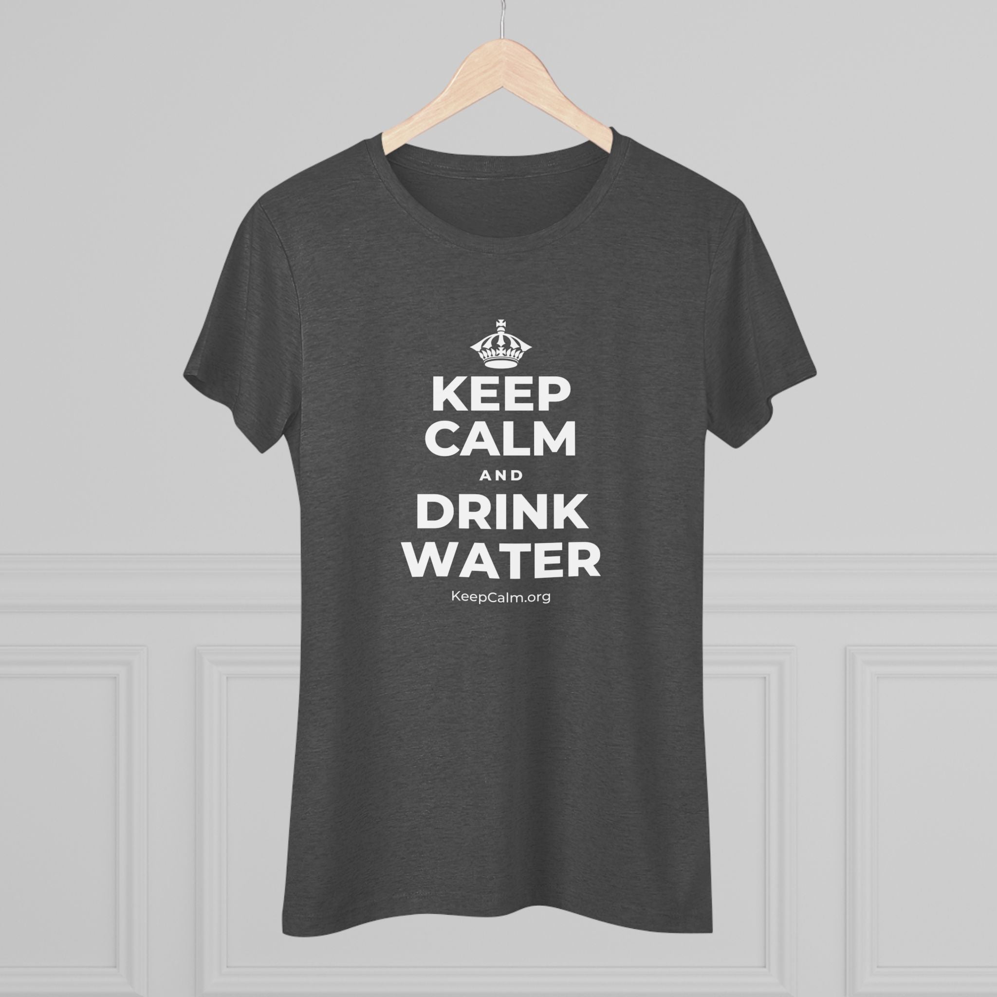 KEEP CALM AND DRINK WATER Women's Tri-Blend Tee