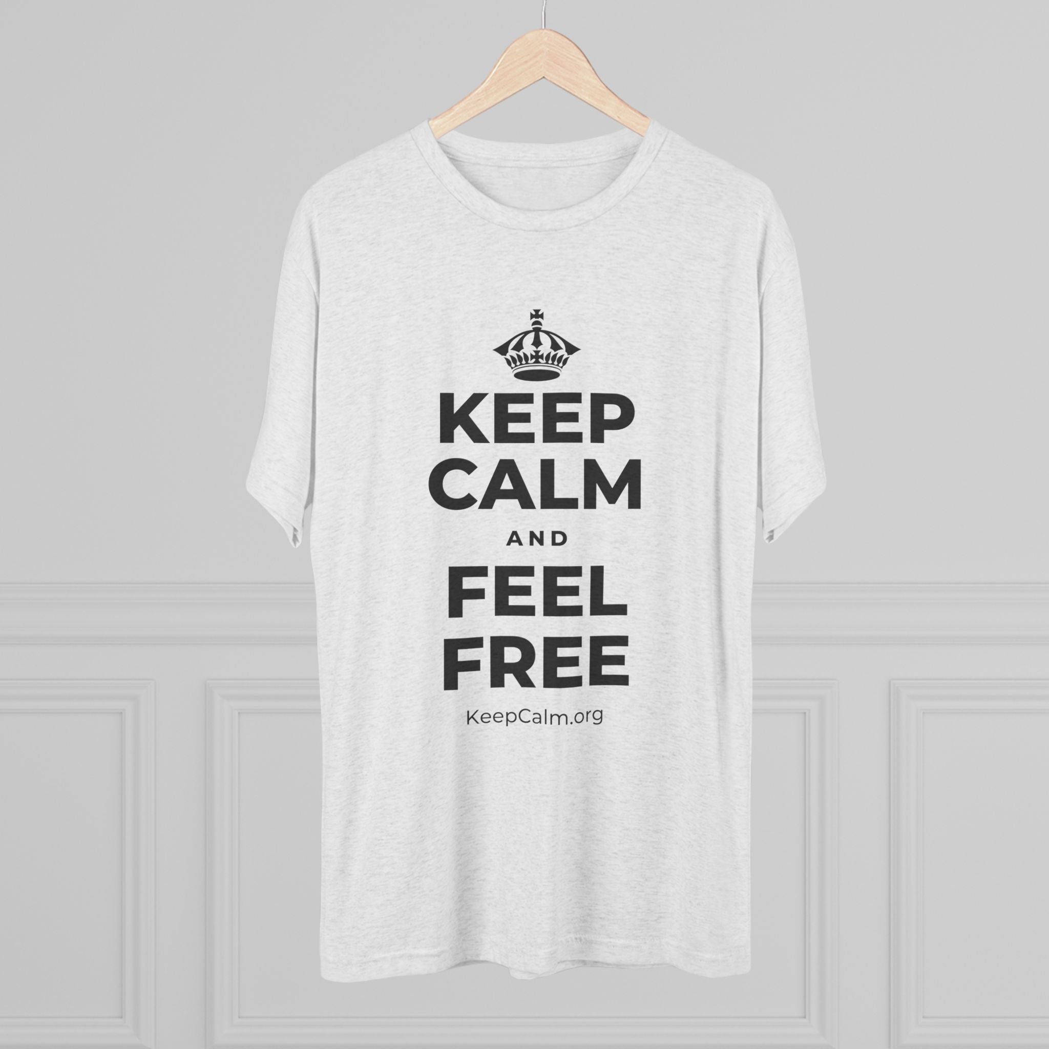 KEEP CALM AND FEEL FREE Tri-Blend Tee