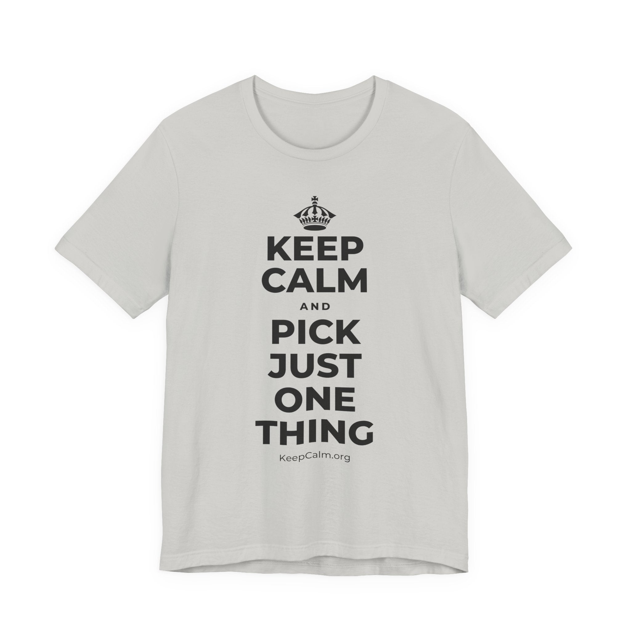 KEEP CALM AND PICK JUST ONE THING T-Shirt (Baby Blue–Silver)
