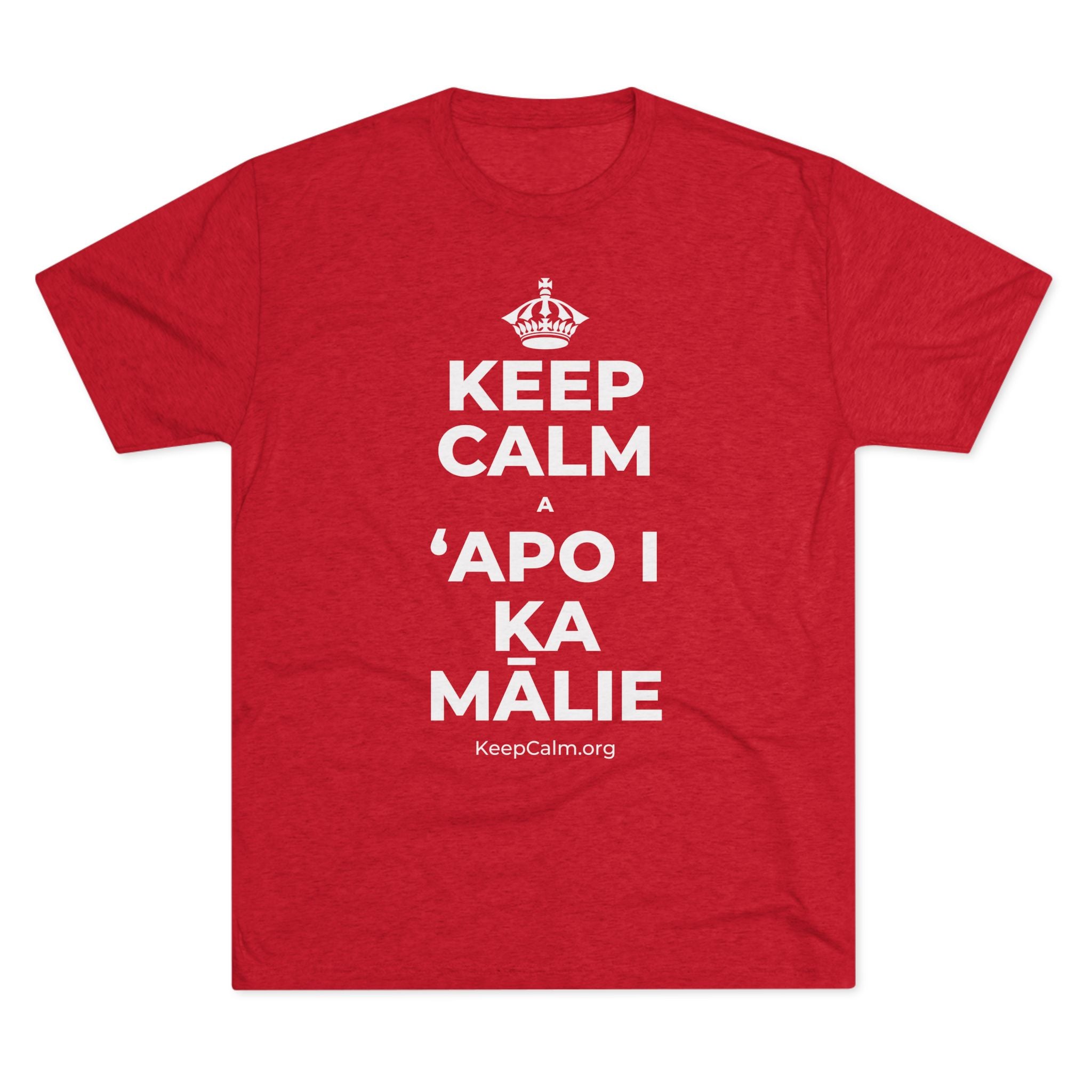 KEEP CALM A ʻAPO I KA MĀLIE Tri-Blend Tee