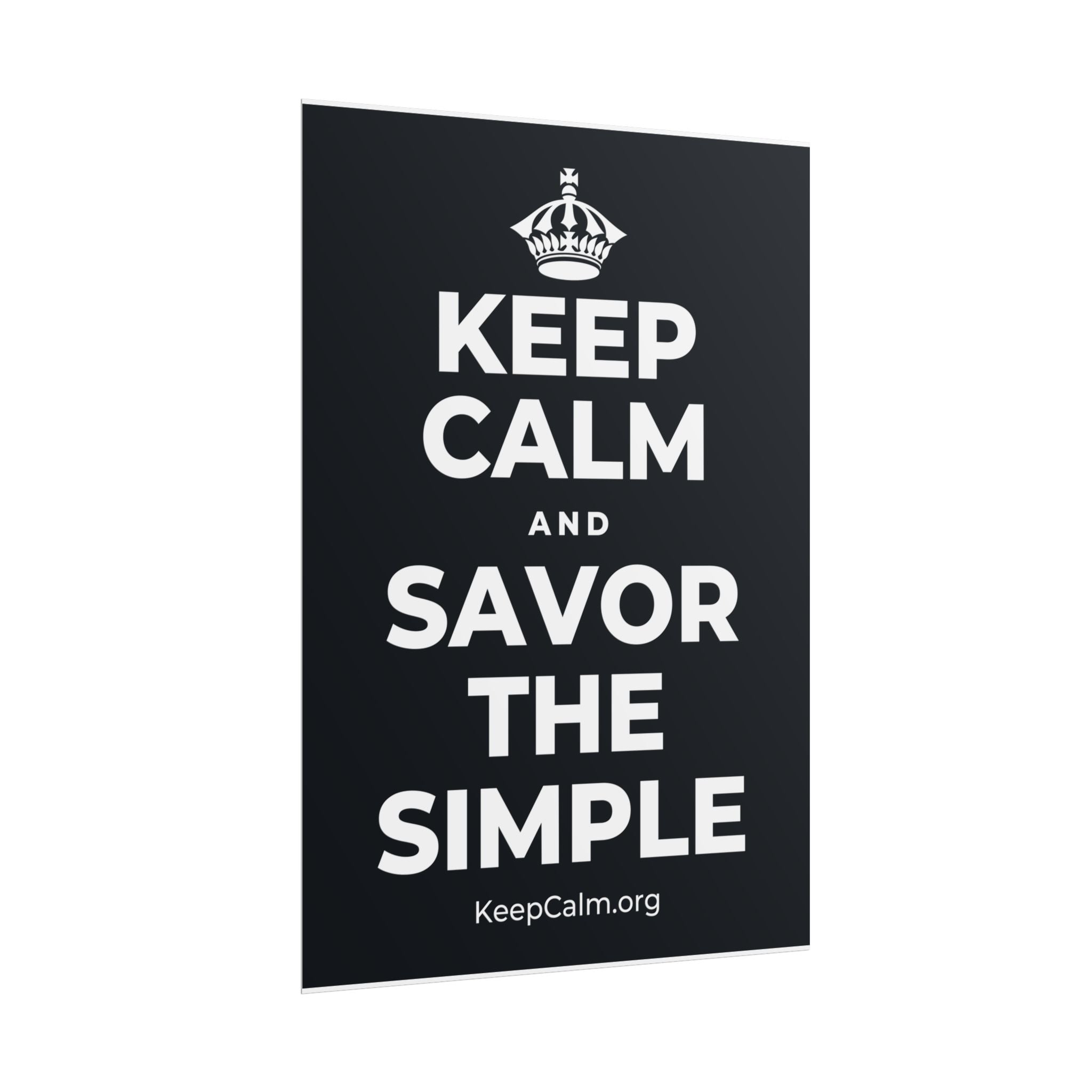 KEEP CALM AND SAVOR THE SIMPLE Poster (Dark)