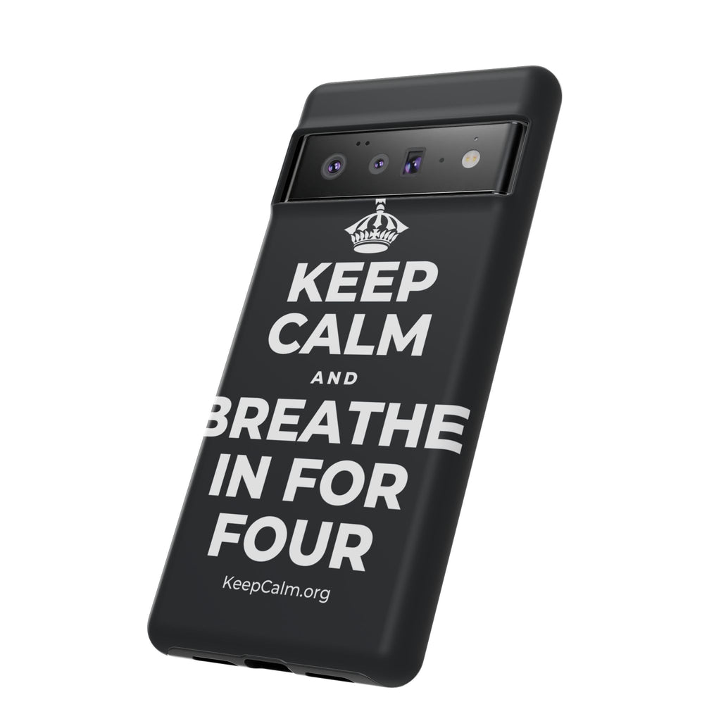 KEEP CALM AND BREATHE IN FOR FOUR Phone Case (Dark)