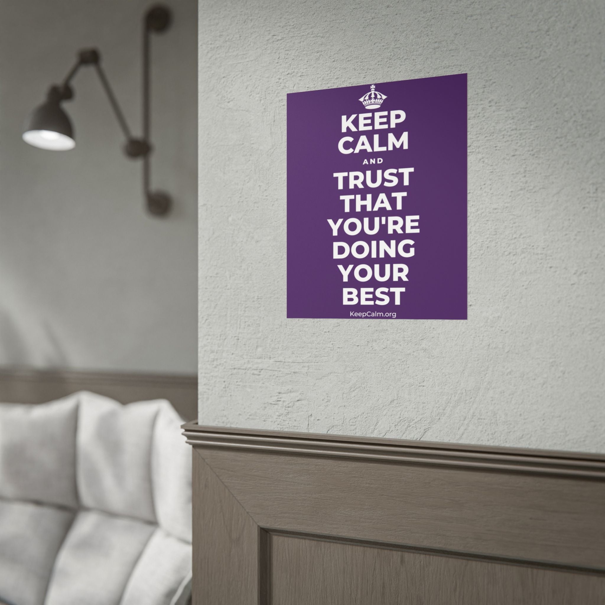 KEEP CALM AND TRUST THAT YOU'RE DOING YOUR BEST Poster