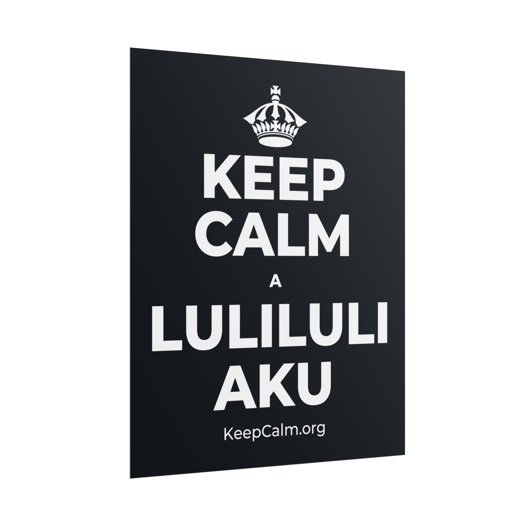 KEEP CALM A LULILULI AKU Poster (Dark)