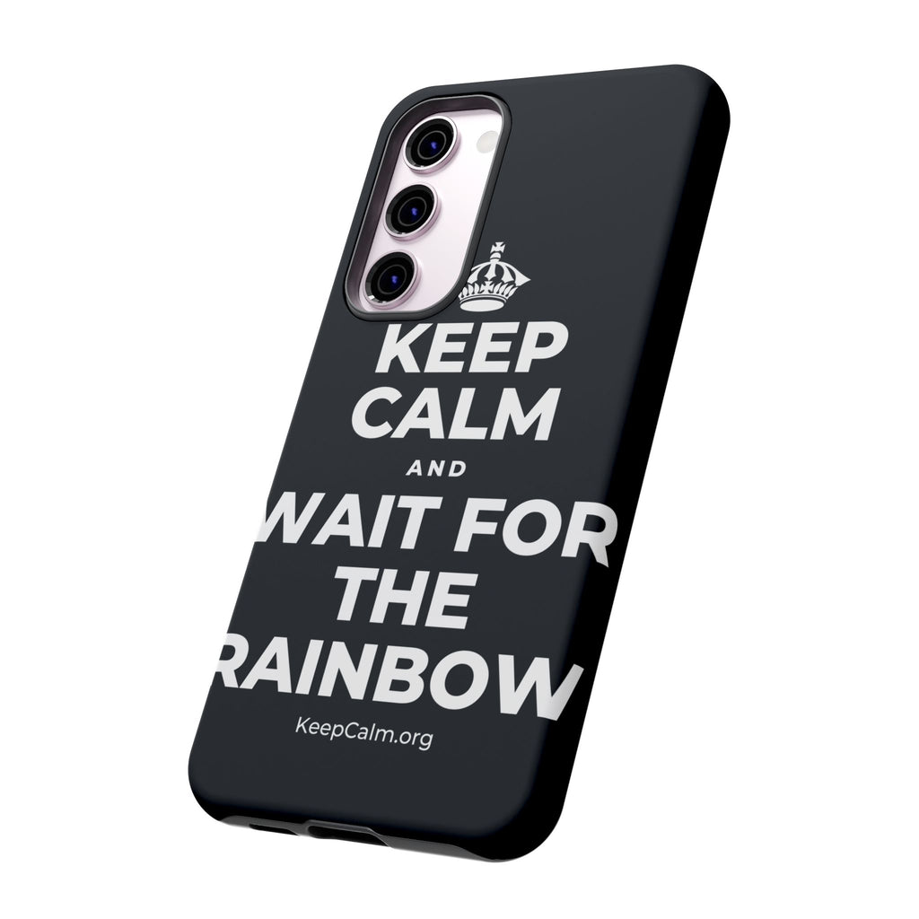 KEEP CALM AND WAIT FOR THE RAINBOW Phone Case (Dark)