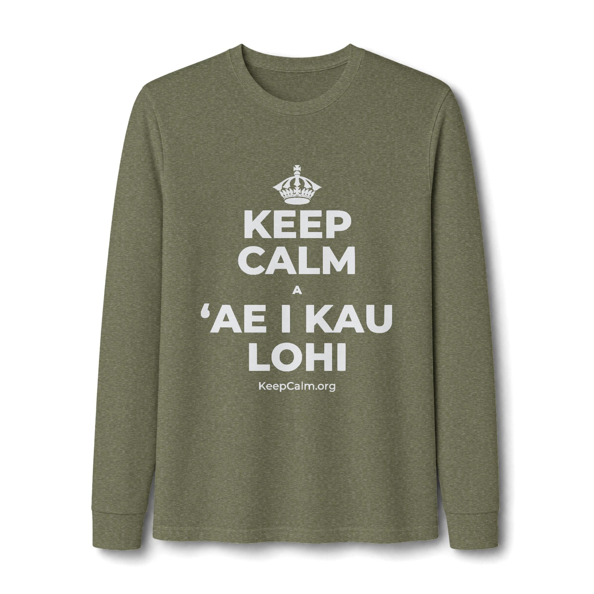 KEEP CALM A ʻAE I KAU LOHI Long Sleeve Tee