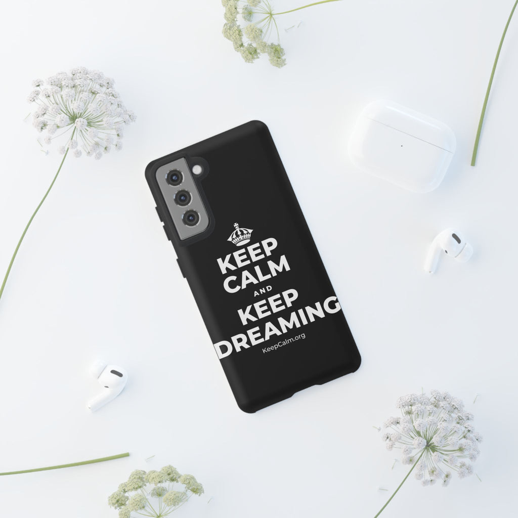 KEEP CALM AND KEEP DREAMING Phone Case