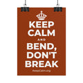 KEEP CALM AND BEND, DON'T BREAK Poster