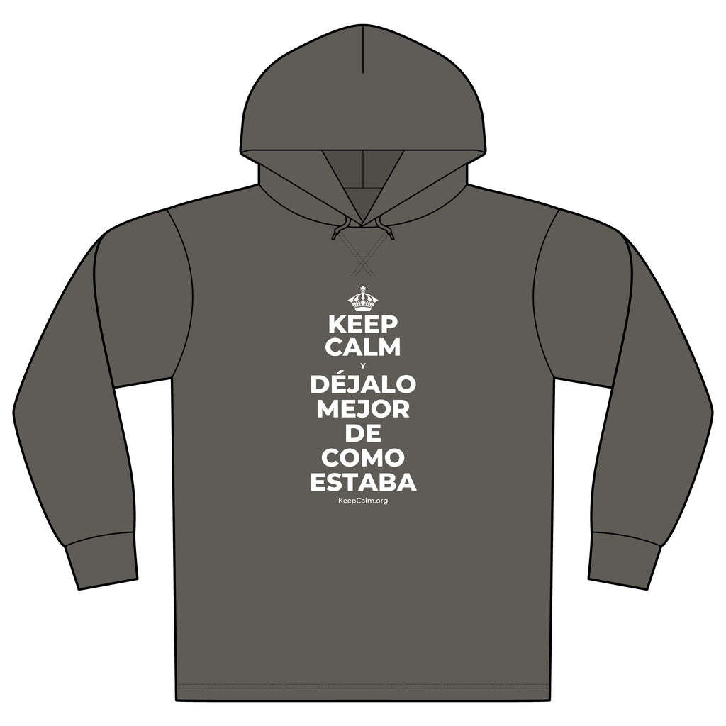 KEEP CALM Y DÉJALO MEJOR DE COMO ESTABA Organic Hoodie Tee