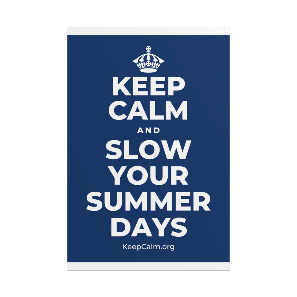 KEEP CALM AND SLOW YOUR SUMMER DAYS Poster