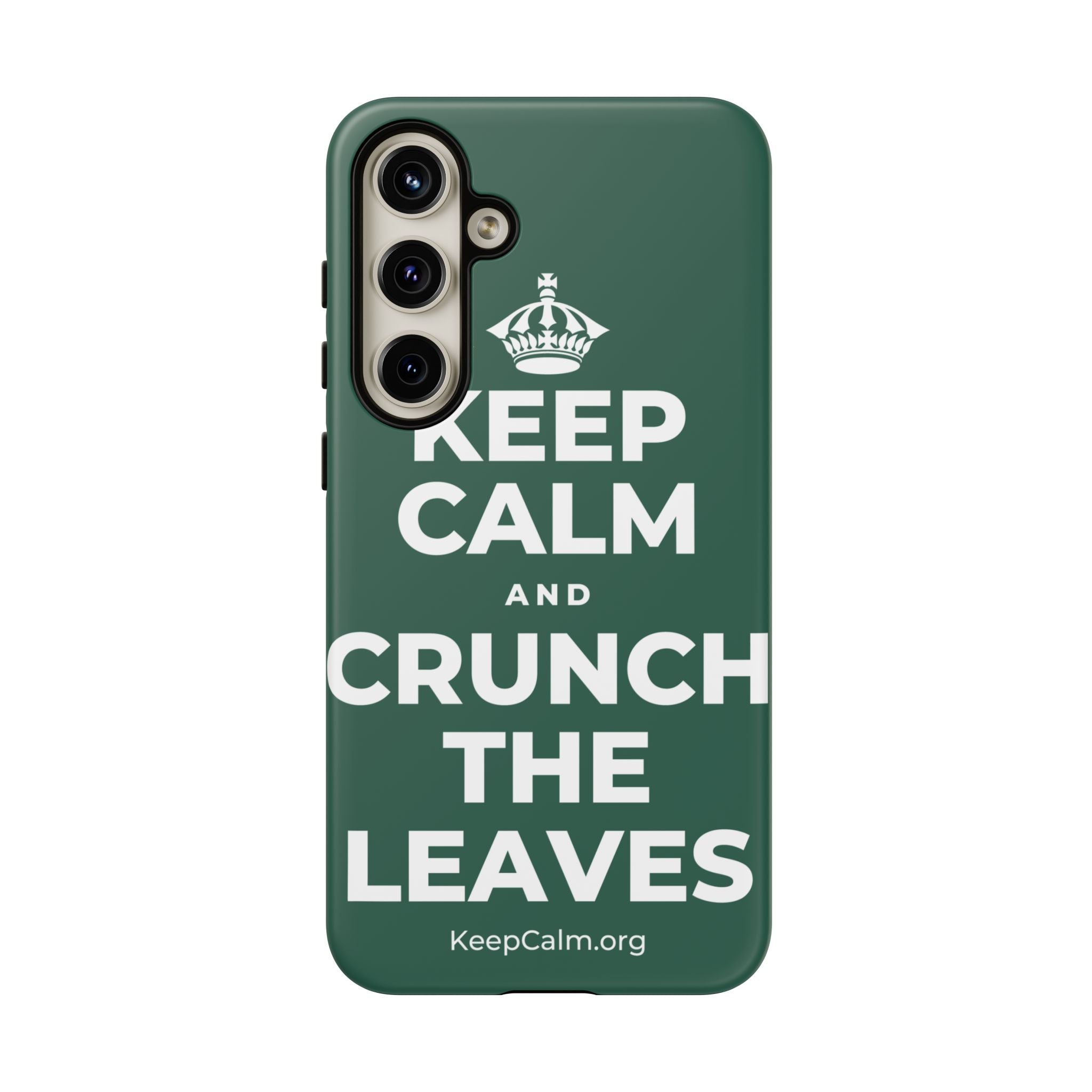 KEEP CALM AND CRUNCH THE LEAVES Phone Case