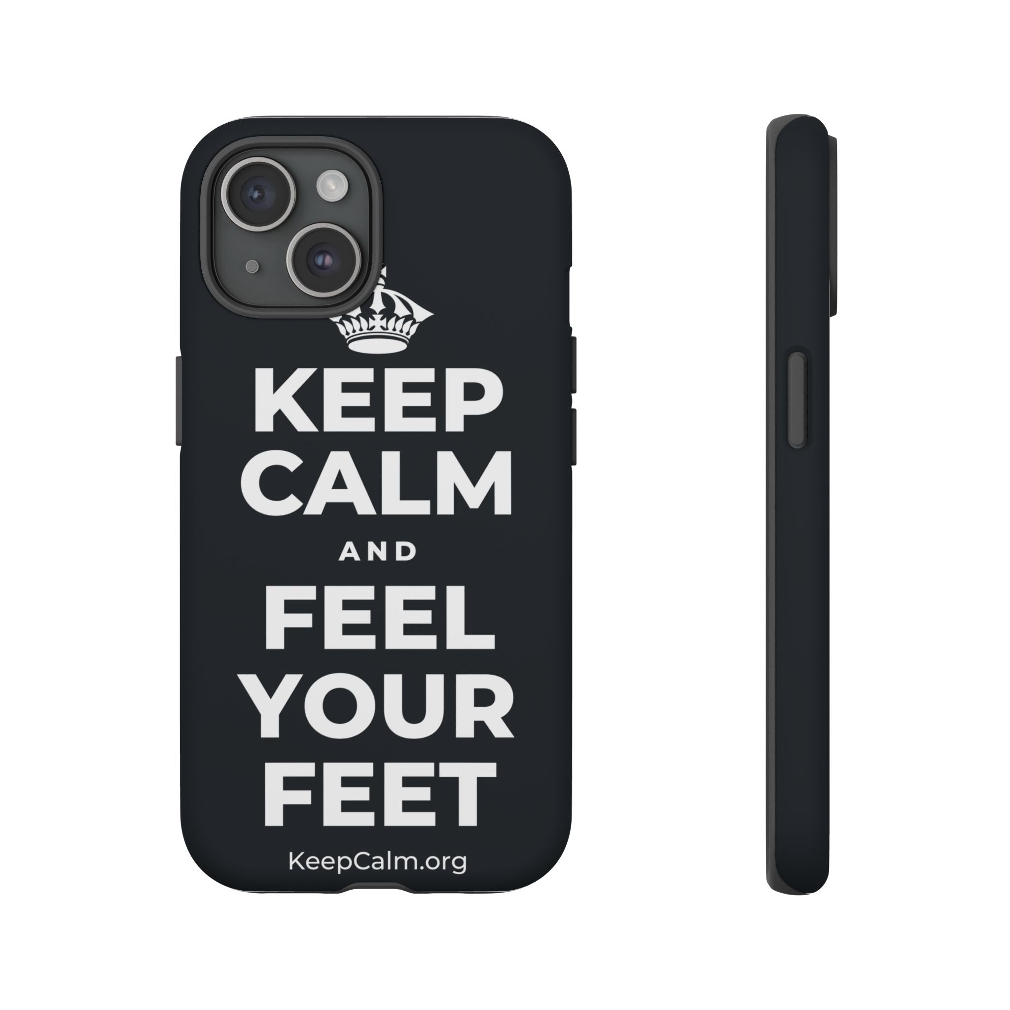 KEEP CALM AND FEEL YOUR FEET Phone Case (Dark)