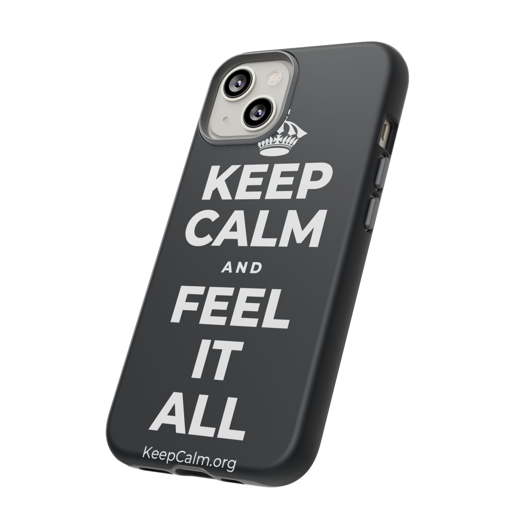KEEP CALM AND FEEL IT ALL Phone Case (Dark)