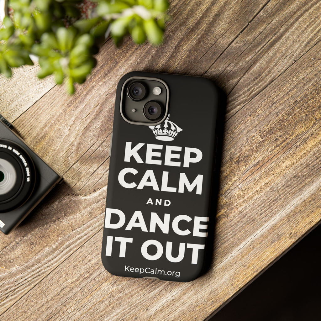 KEEP CALM AND DANCE IT OUT Phone Case