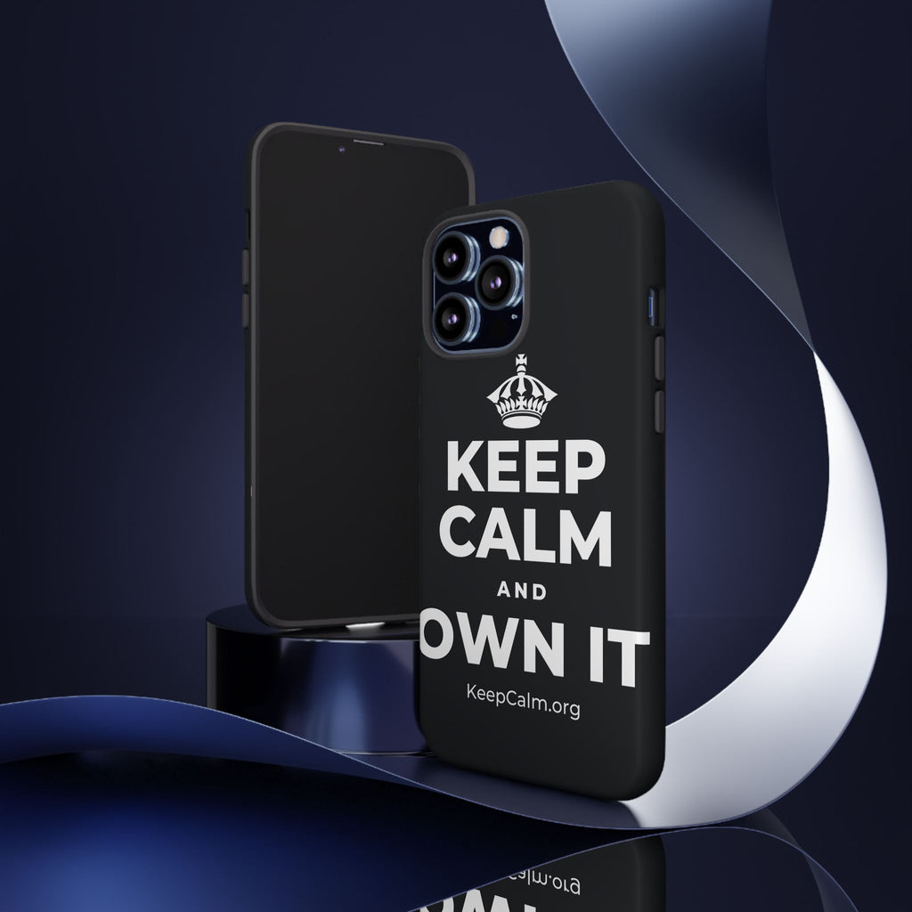 KEEP CALM AND OWN IT Phone Case (Dark)