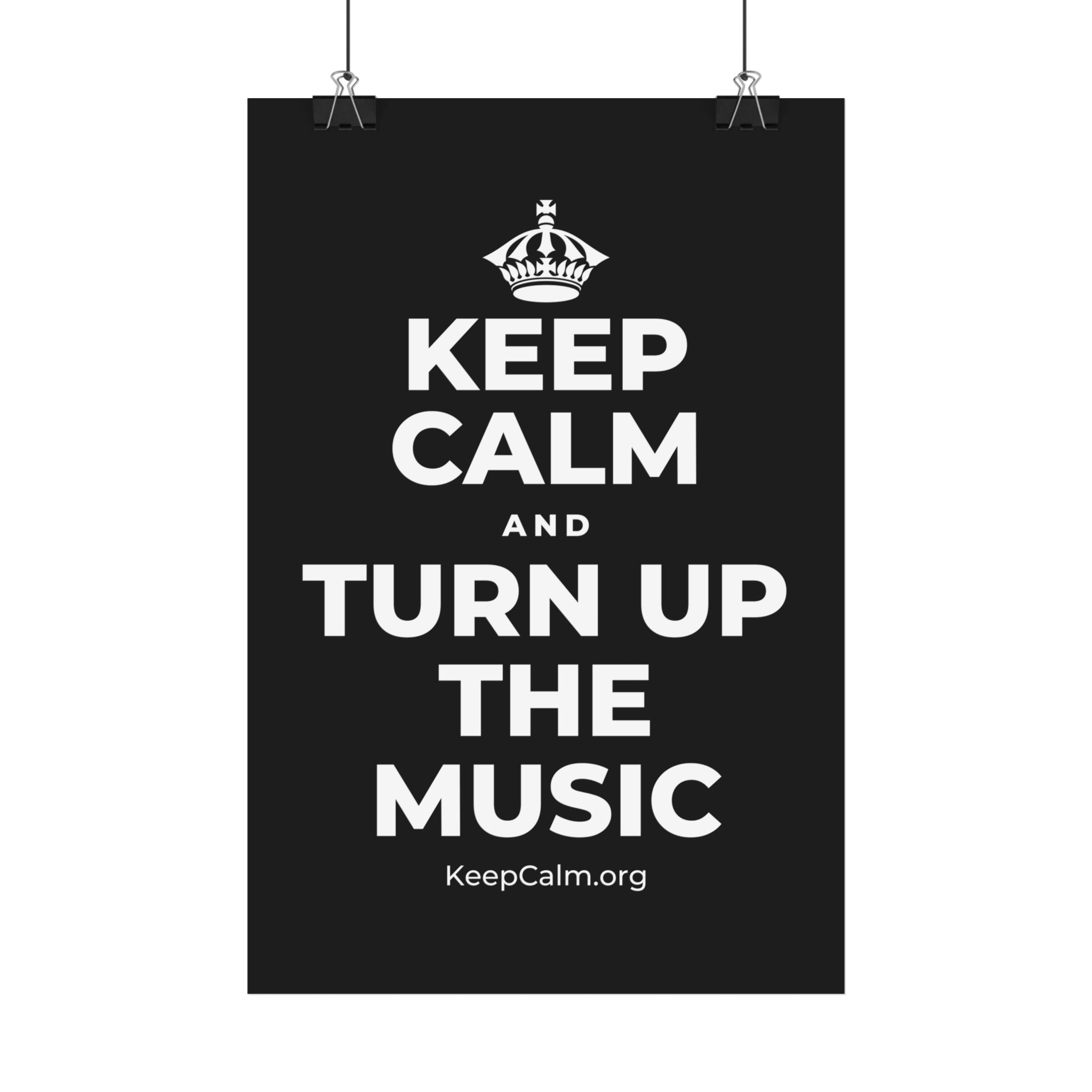 KEEP CALM AND TURN UP THE MUSIC Satin Poster