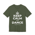 KEEP CALM AND DANCE T-Shirt (Military Green–Autumn)