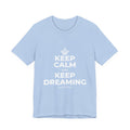 KEEP CALM AND KEEP DREAMING T-Shirt (Baby Blue–Silver)