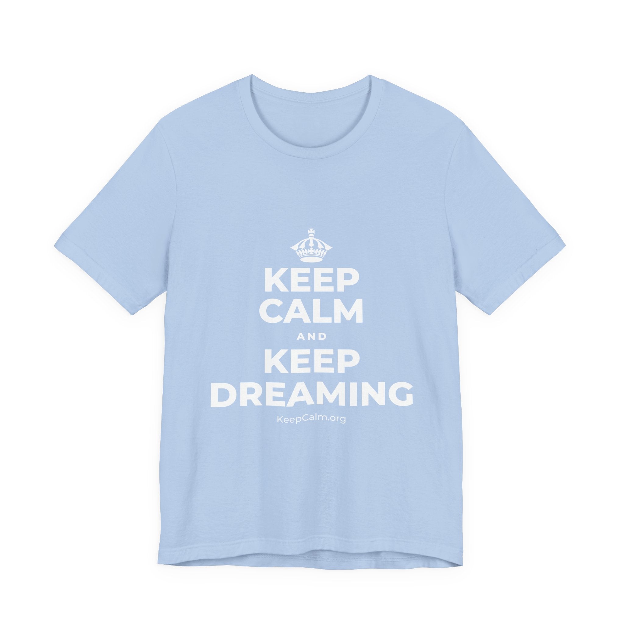 KEEP CALM AND KEEP DREAMING T-Shirt (Baby Blue–Silver)