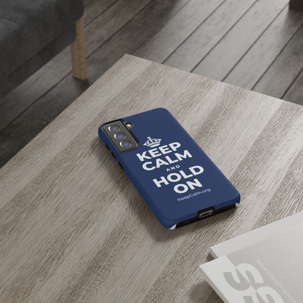 KEEP CALM AND HOLD ON Phone Case