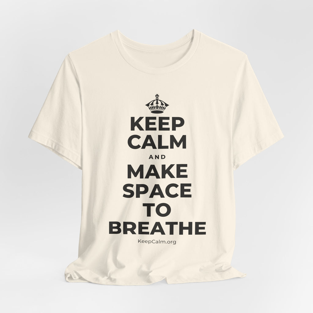 KEEP CALM AND MAKE SPACE TO BREATHE T-Shirt (White–Asphalt)